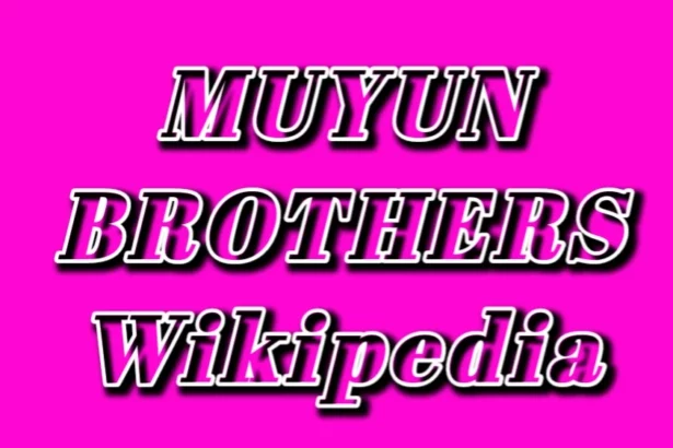 Muyun Brothers Wikipedia: Age, Networth.