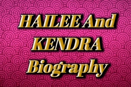 Hailee and Kendra Age, Real Names, and Networth
