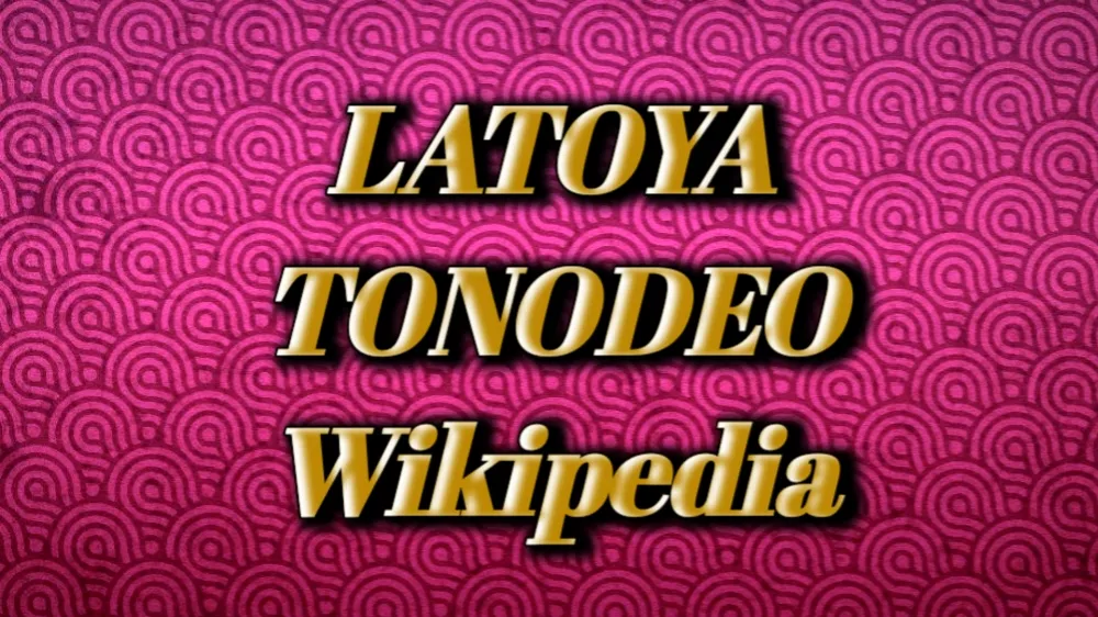 Latoya Tonodeo Wiki, Age, Nationality & Net Worth