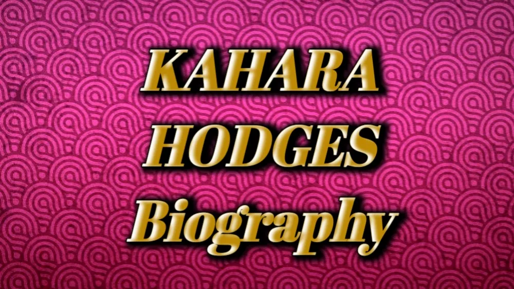 Kahara Hodges: Parents, Nationality, Age & More