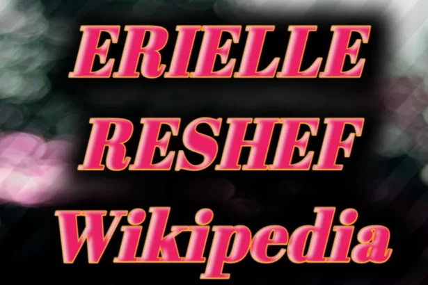 Erielle Reshef: Wikipedia, Age, Salary, and Nationality