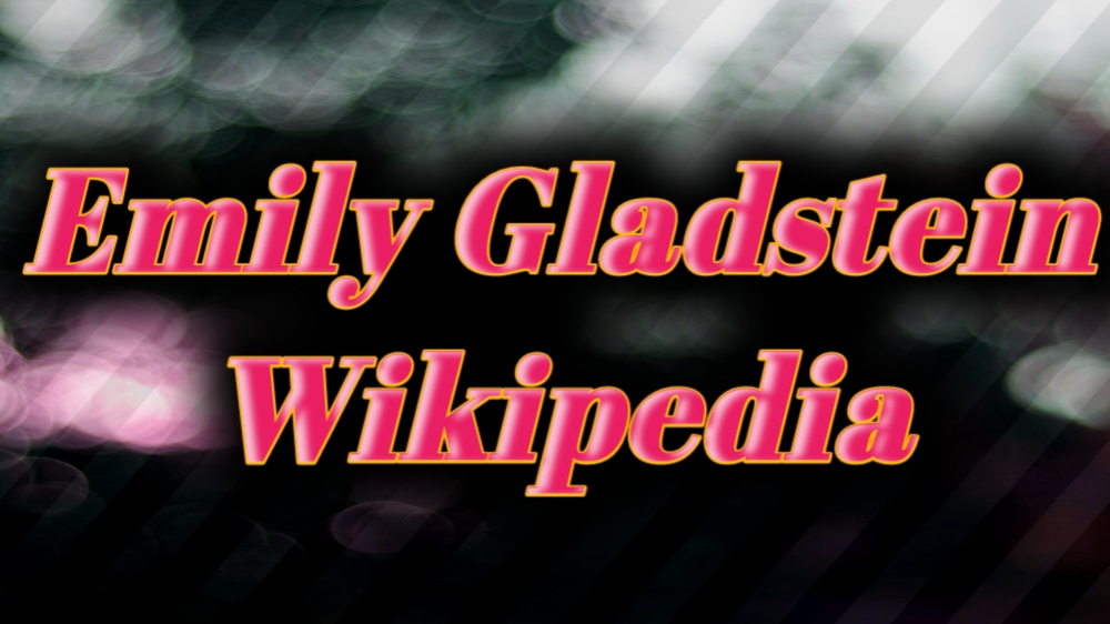 emily gladstein wikipedia parents
